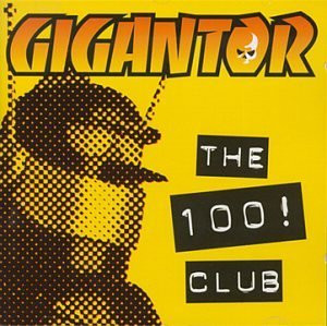 Gigantor - The 100! Club - Mint (M) - CD