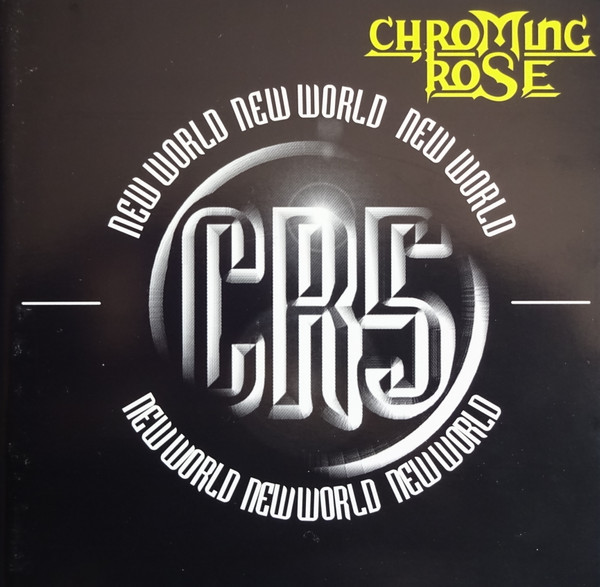 Chroming Rose - New World - Mint (M) - CD