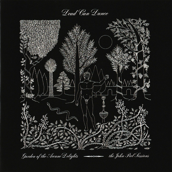 Dead Can Dance - Garden Of The Arcane Delights • The John Peel Sessions - Mint (M) - CD