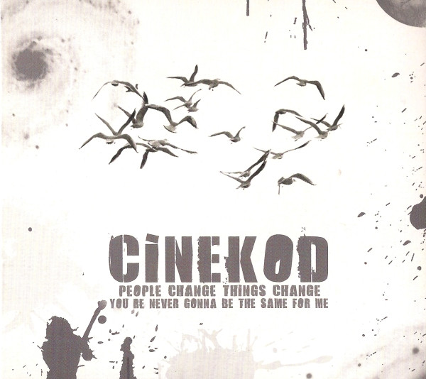 Cinekod - People Change Things Change You Are Never Gonna Be The Same For Me - Mint (M) - CD
