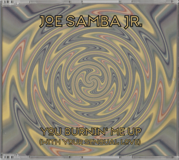Joe Samba Jr. - You Burnin' Me Up (With Your Sensual Love) - Near Mint (NM or M-) - CD