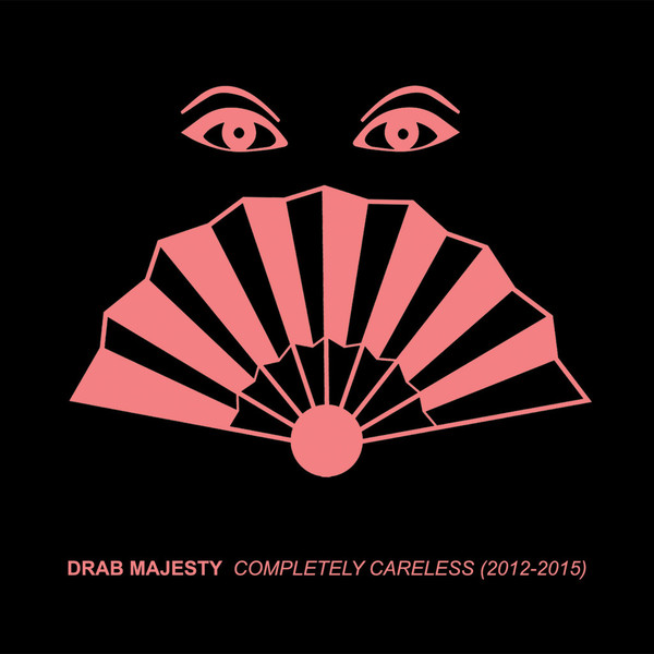 Drab Majesty - Completely Careless (2012-2015) - Mint (M) - CD