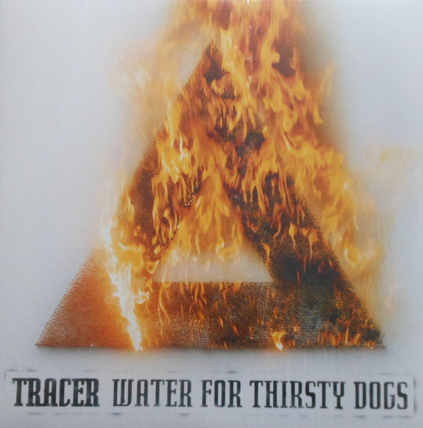 Tracer (6) - Water For Thirsty Dogs - Mint (M) - Vinyl