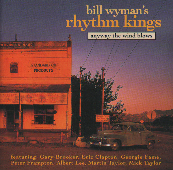 Bill Wyman's Rhythm Kings - Anyway The Wind Blows - Mint (M) - CD