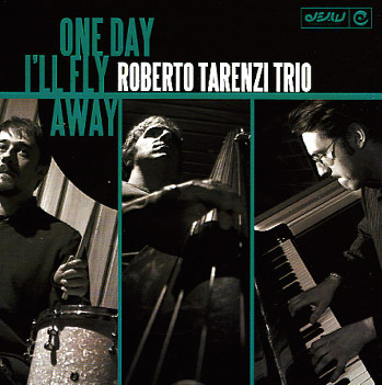 Roberto Tarenzi Trio - One Day I'll Fly Away - Mint (M) - CD