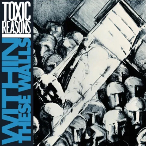 Toxic Reasons - Within These Walls - Mint (M) - Vinyl