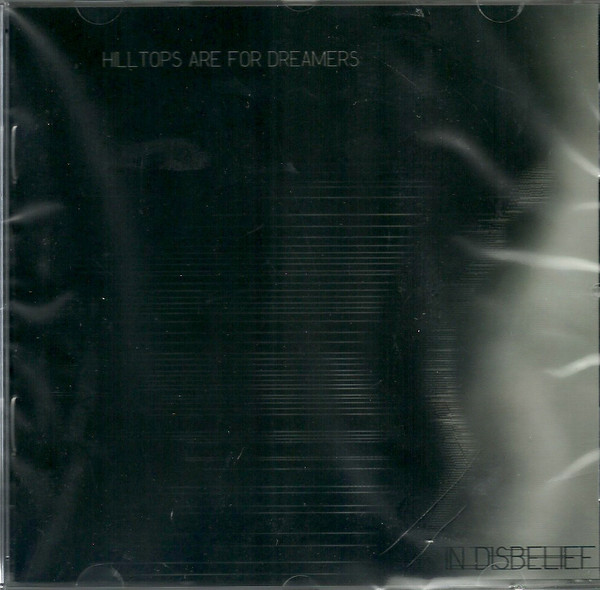 Hilltops Are For Dreamers - In Disbelief - Mint (M) - CD