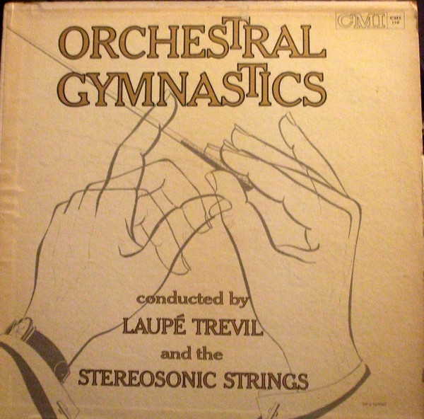 Conducted By Laupé Trevil And The Stereosonic Strings* - Orchestral Gymnastics - Very Good Plus (VG+) - Vinyl
