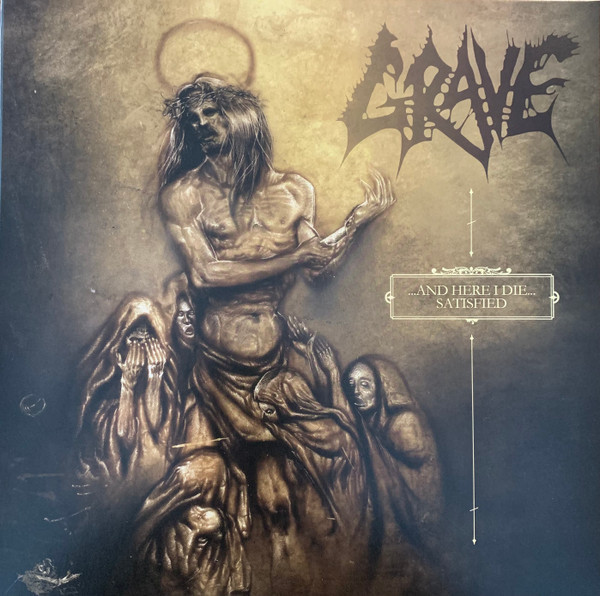 Grave (2) - ...And Here I Die...Satisfied - Mint (M) - Vinyl