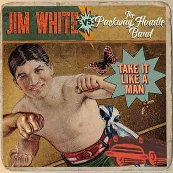 Jim White Vs The Packway Handle Band - Take It Like A Man - Mint (M) - Vinyl