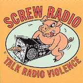 Screw Radio - Talk Radio Violence - Mint (M) - CD