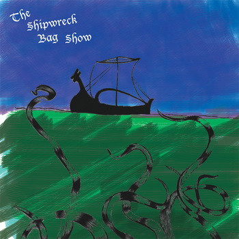 The Shipwreck Bag Show - The Shipwreck Bag Show - Mint (M) - Vinyl