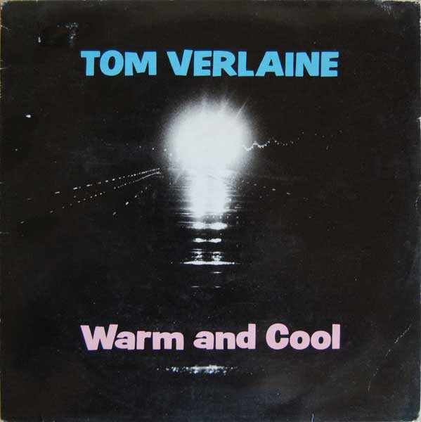 Tom Verlaine - Warm And Cool - Very Good Plus (VG+) - Vinyl