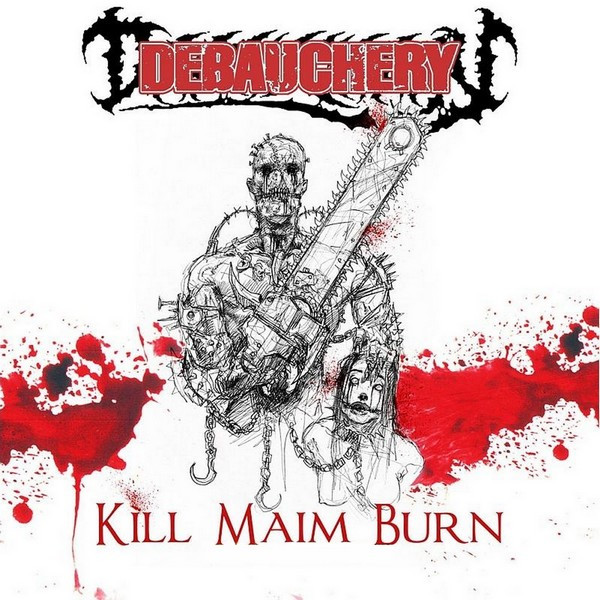 Debauchery - Kill Maim Burn - Mint (M) - CD