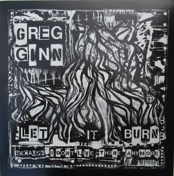 Greg Ginn - Let It Burn (Because I Don't Live There Anymore) - Mint (M) - Vinyl