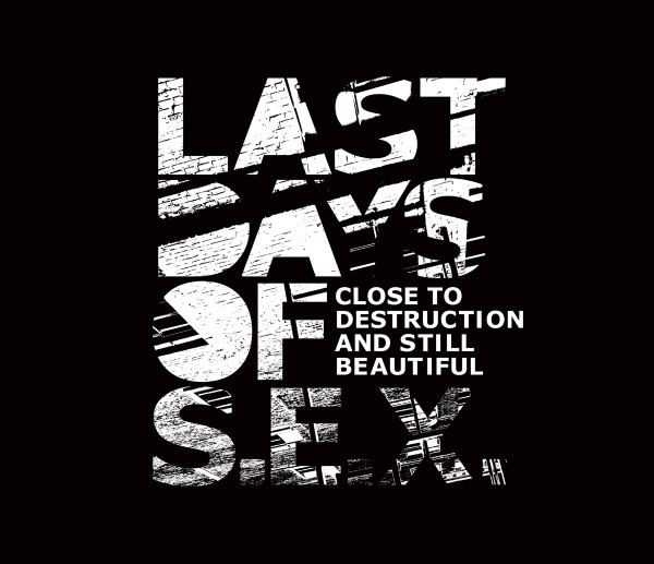 Last Days Of S.E.X. - Close To Destruction And Still Beautiful - Mint (M) - CD