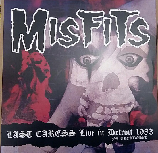 Misfits - Last Caress Live In Detroit 1983 Fm Broadcast - Near Mint (NM or M-) - CD