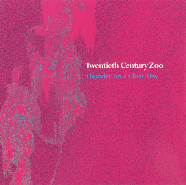 Twentieth Century Zoo* – Thunder On A Clear Day - M/M - Unofficial CD