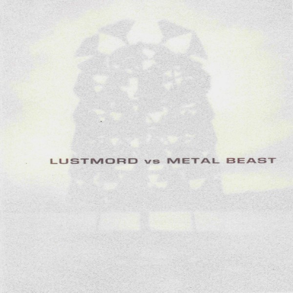 Lustmord vs Metal Beast - Lustmord Vs Metal Beast - Near Mint (NM or M-) - CD