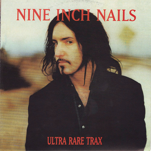 Nine Inch Nails – Ultra Rare Trax - VG+/M - CD