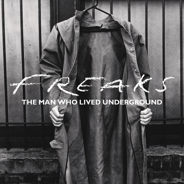 Freaks - The Man Who Lived Underground - Mint (M) - CD