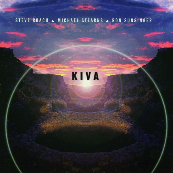Steve Roach ▴ Michael Stearns ▴ Ron Sunsinger - Kiva - Mint (M) - CD