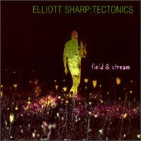 Elliott Sharp: Tectonics - Field & Stream - Near Mint (NM or M-) - CD