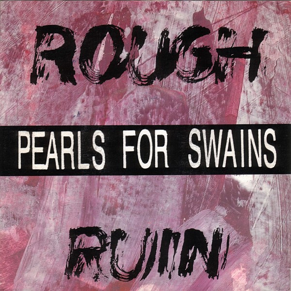 Pearls For Swains* - Rough Ruin - Very Good Plus (VG+) - Vinyl