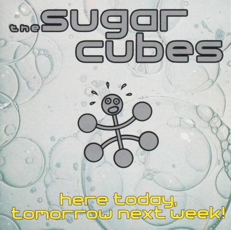 The Sugarcubes - Here Today, Tomorrow Next Week! - Very Good Plus (VG+) - Vinyl