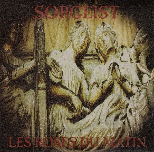 Sorgeist - Les Roses Du Matin - Mint (M) - Vinyl