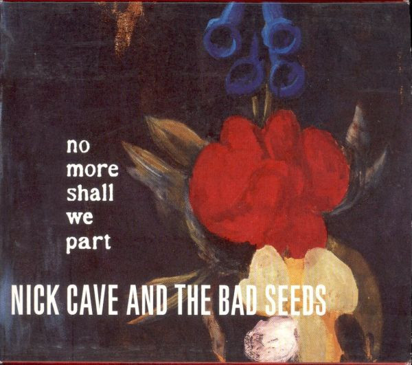 Nick Cave And The Bad Seeds* - No More Shall We Part - Very Good Plus (VG+) - CD