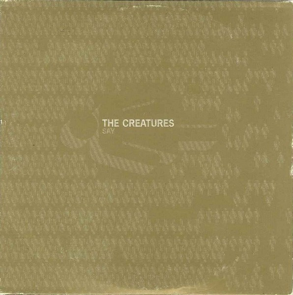 The Creatures - Say - Mint (M) - CD