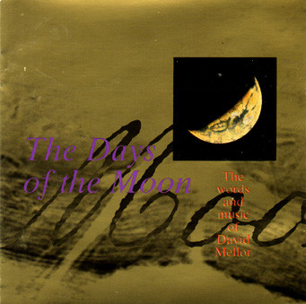 The Days Of The Moon - The Words And Music Of David Mellor - Mint (M) - CD