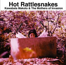 Kawabata Makoto & The Mothers Of Invasion - Hot Rattlesnakes - Near Mint (NM or M-) - CD