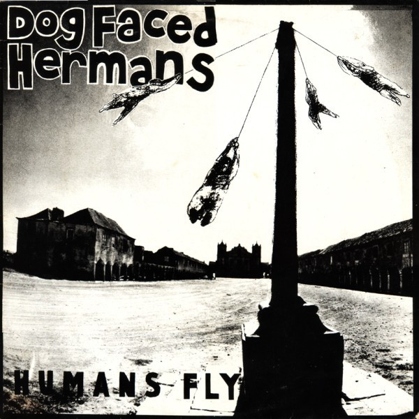 Dog Faced Hermans - Humans Fly - Very Good Plus (VG+) - Vinyl