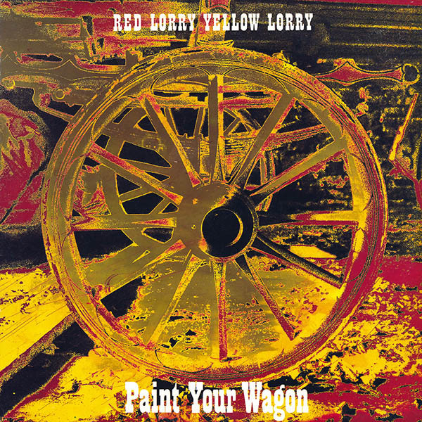 Red Lorry Yellow Lorry - Paint Your Wagon - Very Good Plus (VG+) - Vinyl