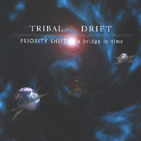 Tribal Drift - Priority Shift ... A Bridge In Time - Near Mint (NM or M-) - CD