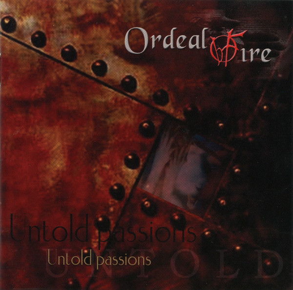 Ordeal By Fire - Untold Passions - Mint (M) - CD
