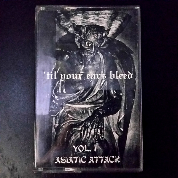 Various - 'Till Your Ears Bleed - Vol. 1 / Asiatic Attack - Near Mint (NM or M-) - Cassette