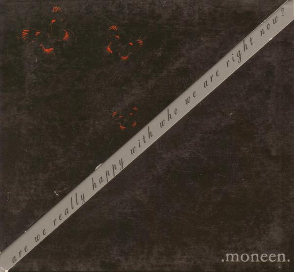 .moneen.* - Are We Really Happy With Who We Are Right Now? - Mint (M) - CD