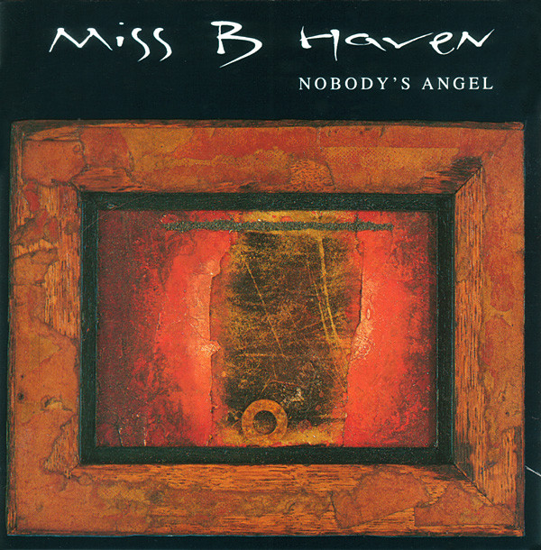 Miss B Haven* - Nobody's Angel - Near Mint (NM or M-) - Vinyl