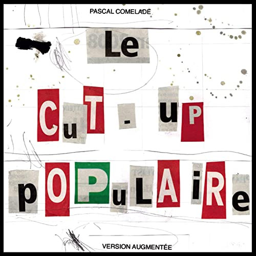 Pascal Comelade - Le Cut-Up Populaire (Version Augmentée) - Mint (M) - CD