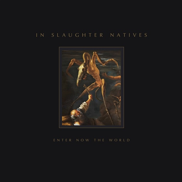 In Slaughter Natives - Enter Now The World - Mint (M) - Vinyl