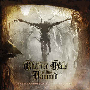 Charred Walls Of The Damned - Creatures Watching Over The Dead - Mint (M) - Vinyl