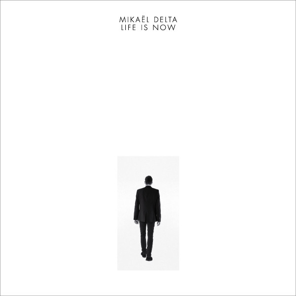 Mikaël Delta* - Life Is Now - Mint (M) - CD