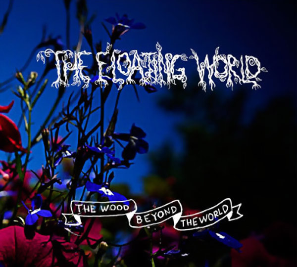 The Floating World - The Wood Beyond The World - Mint (M) - CD