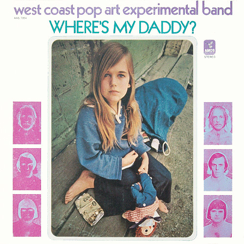 West Coast Pop Art Experimental Band* - Where's My Daddy? - Very Good Plus (VG+) - Vinyl
