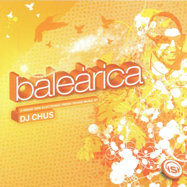 DJ Chus - Baleárica (A Brand New Electronic Fresh House Music By DJ Chus) - Mint (M) - CD