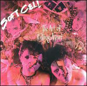 Soft Cell - The Art Of Falling Apart - Very Good Plus (VG+) - Vinyl
