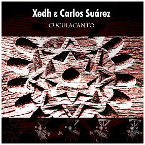 Xedh & Carlos Suárez* - Cuculacanto - Very Good Plus (VG+) - CD